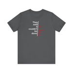 They Said It Couldn't Be Done - So I Didn't Do It. - Men's T-Shirt