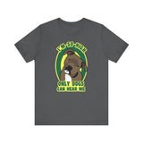 I'm So High Only Dogs Can Hear Me - Men's T-Shirt