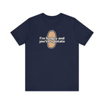 I'm Hungry And You're A Potato - Men's T-Shirt