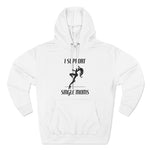 I Support Single Moms - Hoodie