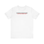 One Person Can Change The World - But I'll Just Change It Back - Men's T-Shirt