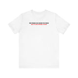 One Person Can Change The World - But I'll Just Change It Back - Men's T-Shirt