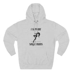 I Support Single Moms - Hoodie