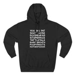 You Big Fat Snot Nose Doodiehead Motherfucker - Hoodie