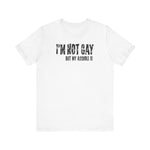 I'm Not Gay But My Asshole Is - Men's T-Shirt
