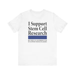 I Support Stem Cell Research But Only As A Byproduct Of My Support For Killing Babies - Men's T-Shirt