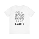 Racists - Men's T-Shirt