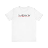I'm Here To Kill You - Next Time Keep That Chain Letter Going - Men's T-Shirt