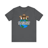 Stop Global Ferrets With Moustaches - Men's T-Shirt