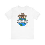 Stop Global Ferrets With Moustaches - Men's T-Shirt