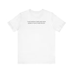 I Can't Believe I Slept With Three People Or More To Get This Job - Men's T-Shirt