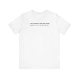 I Can't Believe I Slept With Three People Or More To Get This Job - Men's T-Shirt