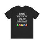 I'm Not A Guitar Hero I Was Just Doing My Job - Men's T-Shirt