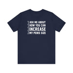 Ask Me About How You Can Increase My Penis Size - Men's T-Shirt