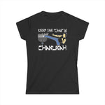 Keep The Chan In Chanukah - Women's T-Shirt