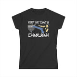 Keep The Chan In Chanukah - Women's T-Shirt
