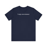 I Enjoy Entertainment - Men's T-Shirt