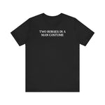 Two Horses In A Man Costume - Men's T-Shirt