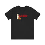 Fuck Milk And Cookies... Show My Those Tits.  - Men's T-Shirt