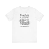 If I Can Build A Computer I Can Make You Cum - Men's T-Shirt