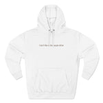 I Don't Like White People Either - Hoodie