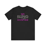 My Bling Seems Irrelevant - Men's T-Shirt