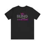 My Bling Seems Irrelevant - Men's T-Shirt