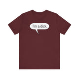 I'm A Dick - Men's T-Shirt