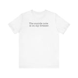 The Suicide Note Is On My Dresser - Men's T-Shirt