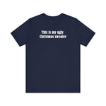 This Is My Ugly Christmas Sweater - Men's T-Shirt