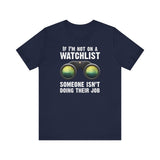 If I'm Not On A Watchlist - Men's T-Shirt