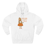 Dude Looks Like A Lady - Hoodie