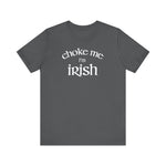 Choke Me I'm Irish - Men's T-Shirt
