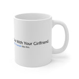 Sex With Your Girlfriend. 74  People Like This. - Mug