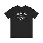 Choke Me I'm Irish - Men's T-Shirt