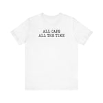All Caps All The Time - Men's T-Shirt