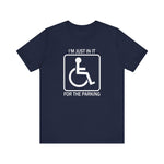 I'm Just In It For Parking - Men's T-Shirt