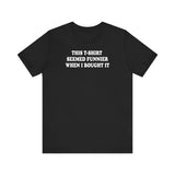 This T-Shirt Seemed Funnier When I Bought It - Men's T-Shirt - Men's T-Shirt