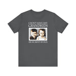 I Don't Have Any Grandkids - Ask Me About My Dick - Men's T-Shirt