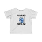 Missing - Have You Seen This Carton? - Baby T-Shirt