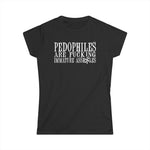 Pedophiles Are Fucking Immature Assholes - Women's T-Shirt