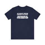 At Least You're Looking At My Shirt Instead Of My Huge Erection - Men's T-Shirt