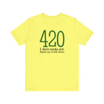 420 - I Don't Smoke Pot - Men's T-Shirt
