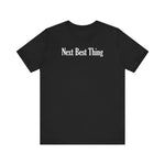 Next Best Thing - Men's T-Shirt