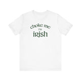 Choke Me I'm Irish - Men's T-Shirt