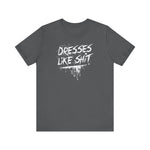 Dresses Like Shit - Men's T-Shirt