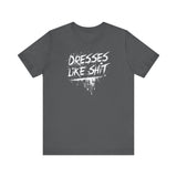 Dresses Like Shit - Men's T-Shirt