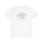 Not Tonight Boys. I'm Just Here To Cock Block. - Men's T-Shirt