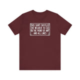 This Shirt Entitles The Wearer To Cut To The Front Of Any And All Lines - Men's T-Shirt