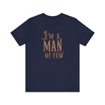 I'm A Man Of Few - Men's T-Shirt